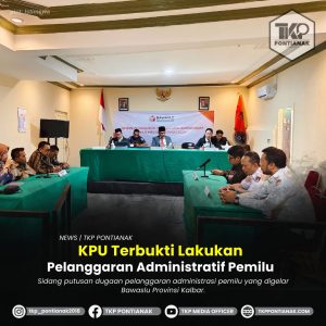 KPU Terbukti Lakukan Pelanggaran Administrasi Pemilu.