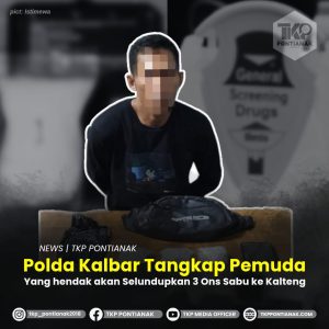 Polda Kalbar Tangkap Pemuda akan Selundupkan 3 ons sabu Ke Kalteng